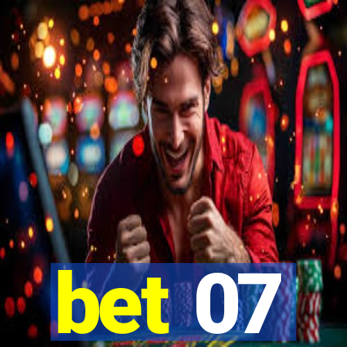 bet 07